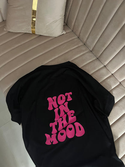 Not in the mood tee