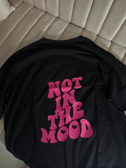 Not in the mood tee