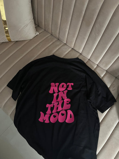 Not in the mood tee