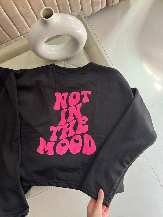 Not in the mood sweatshirt